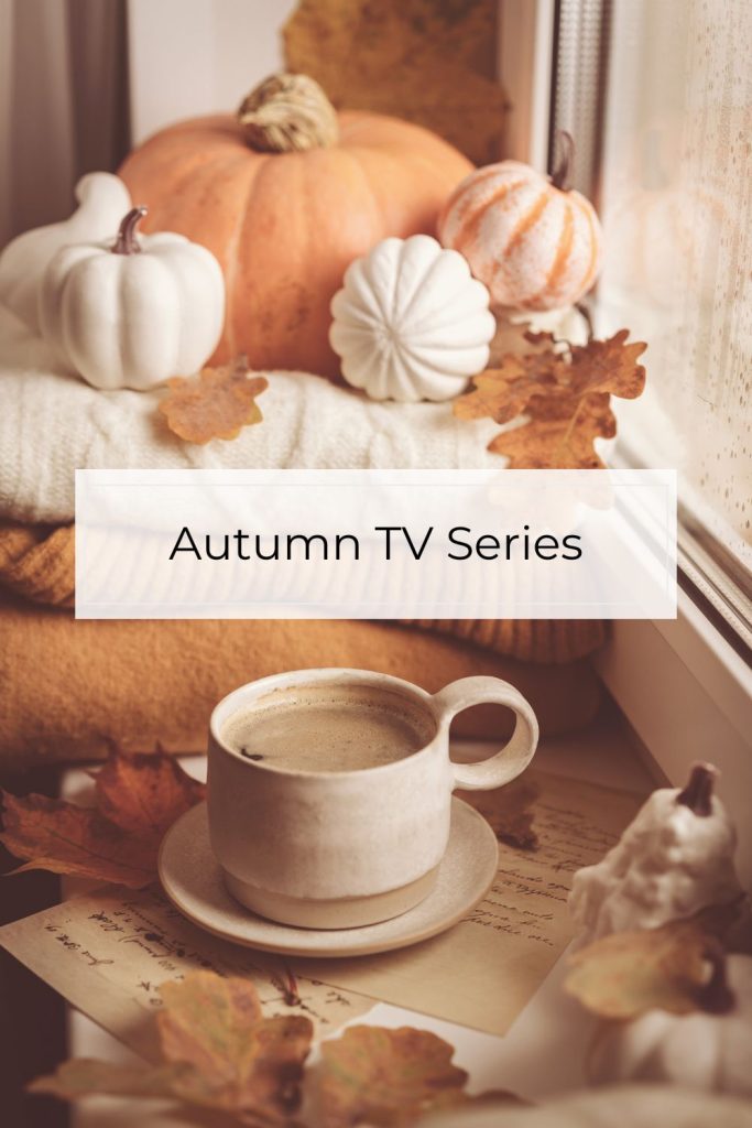 Best TV Series To Watch In Autumn